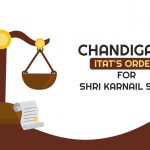 Chandigarh ITAT'S Order for Shri Karnail Singh