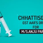 Chhattisgarh GST AAR's Order for M/s.Anju Parakh