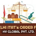 Delhi ITAT's Order for HV Global Pvt. Ltd