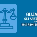 Gujarat GST AAR's Order for M/s. Ridhi Enterprise