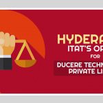 Hyderabad ITAT's Order for Ducere Technologies Private Limited