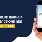Low-value BHIM-UPI Transactions Are GST-free
