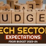 Tech Sector Expectations from Budget 2023-24