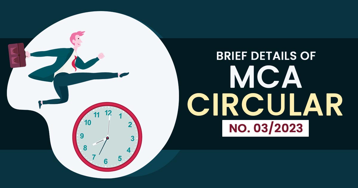 Brief Details of MCA Circular No. 03/2023