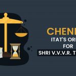 Chennai ITAT's Order for Shri V.V.V.R. Thendral