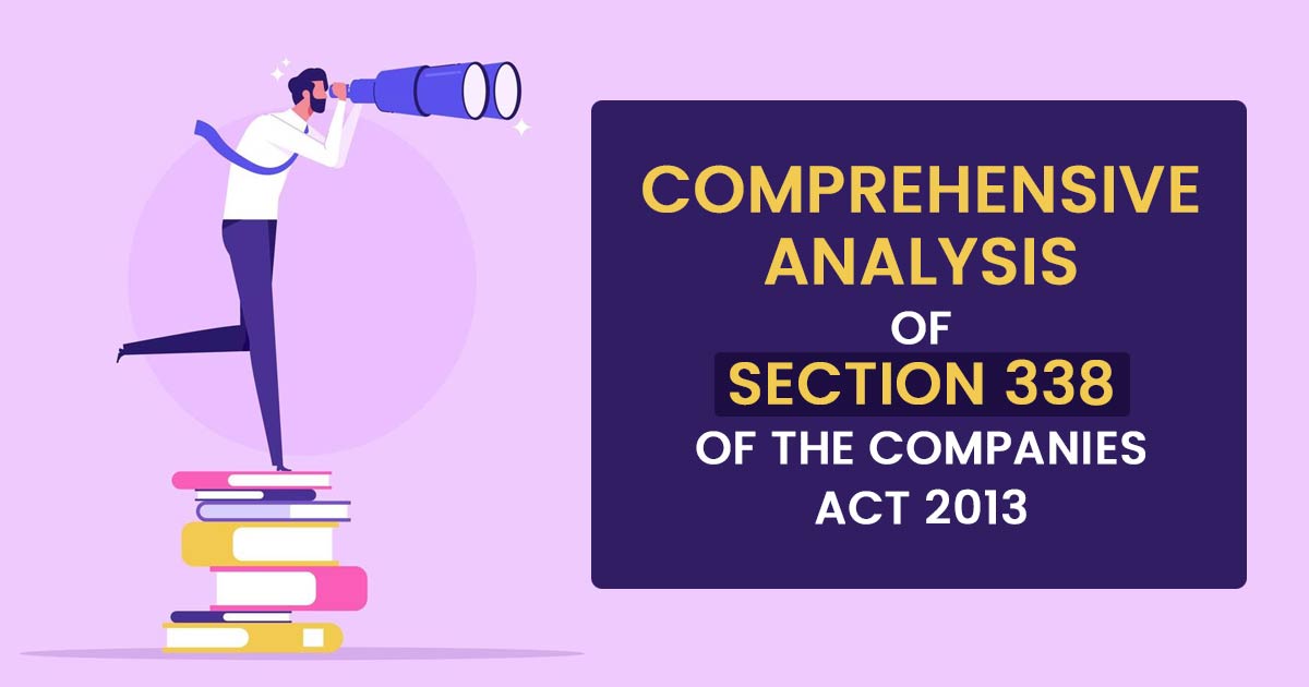 Comprehensive Analysis of Section 338 of the Companies Act 2013