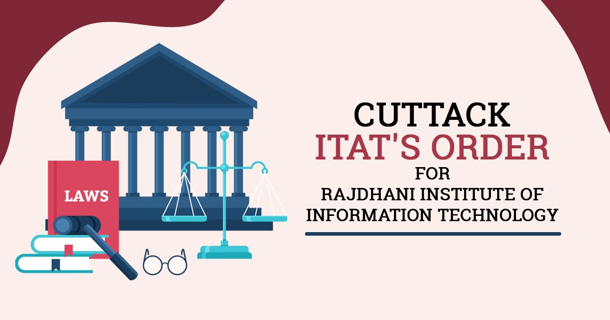 Cuttack ITAT'S Order for Rajdhani Institute of Information Technology
