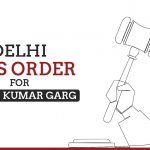 Delhi HC's Order for Ashok Kumar Garg