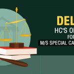 Delhi HC's Order for M/s Special Cables Pvt Ltd