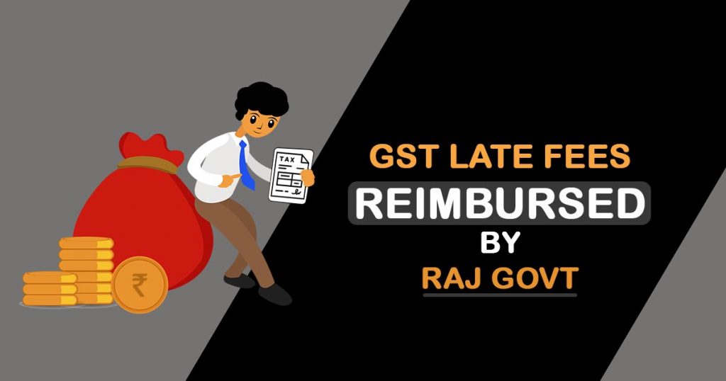 GST Late Fees Reimbursed by Raj Govt