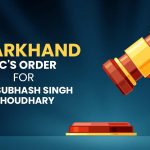Jharkhand HC's Order for M/s Subhash Singh Choudhary
