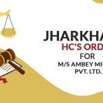 Jharkhand HC'S Order for M/s Ambey Mining Pvt. Ltd
