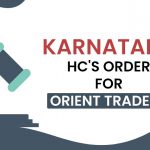 Karnataka HC's Order for Orient Traders
