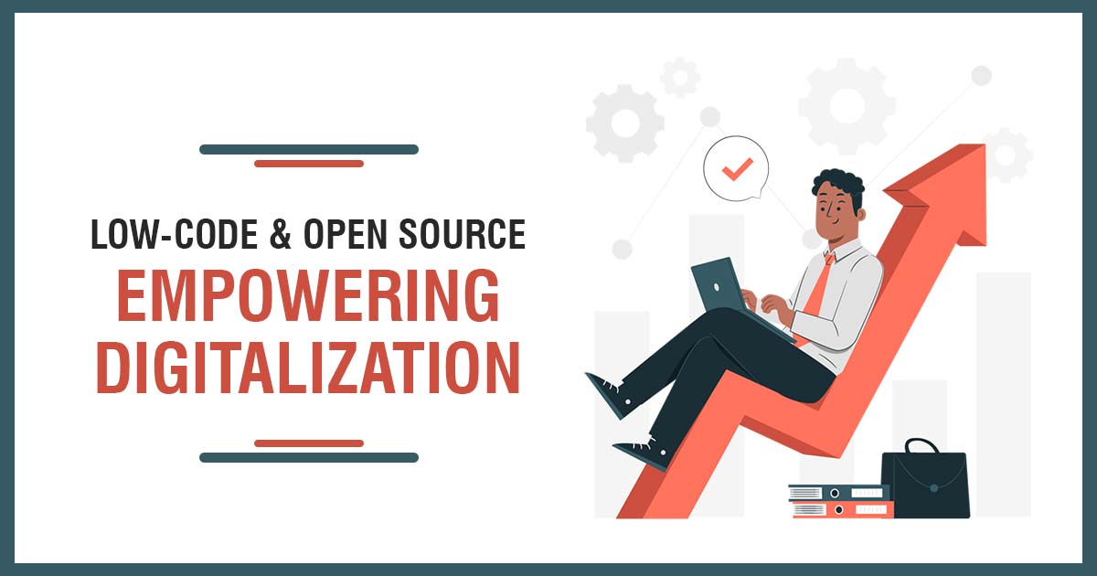 Low-code & Open Source Empowering Digitalization
