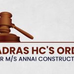 Madras HC's Order for M/s Annai Construction
