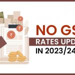 No GST Rates Updation in 2023-24