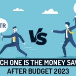 NTR Vs OTR, Which One is the Money Saving After Budget 2023