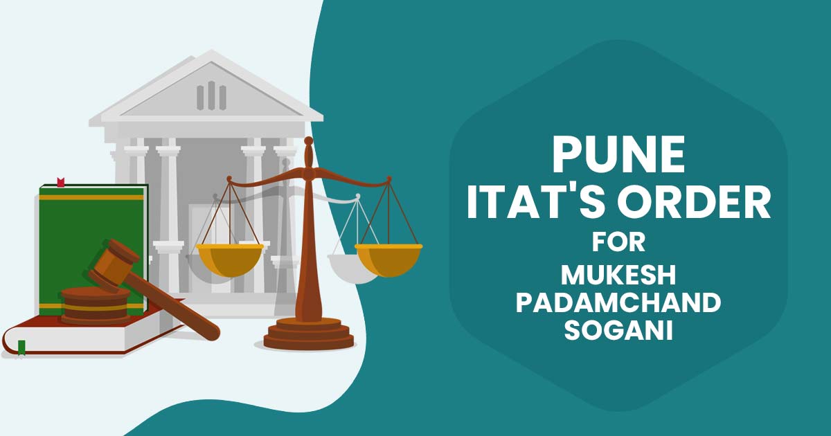 Pune ITAT's Order for Mukesh Padamchand Sogani