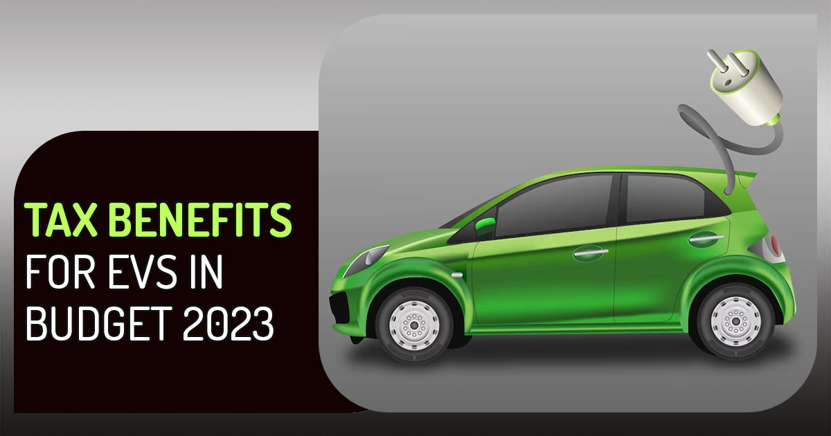 Tax Benefits for EVs in Budget 2023