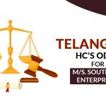 Telangana HC'S Oder for M/s. Southern Enterprises