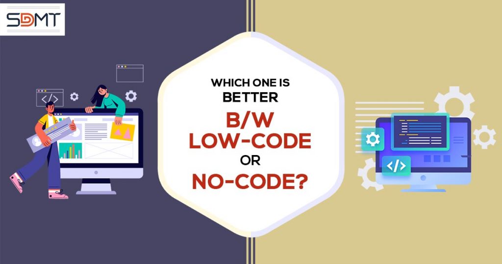Which One is Better B/W Low-Code or No-Code?