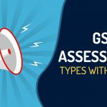 GST Assessments Types with Process