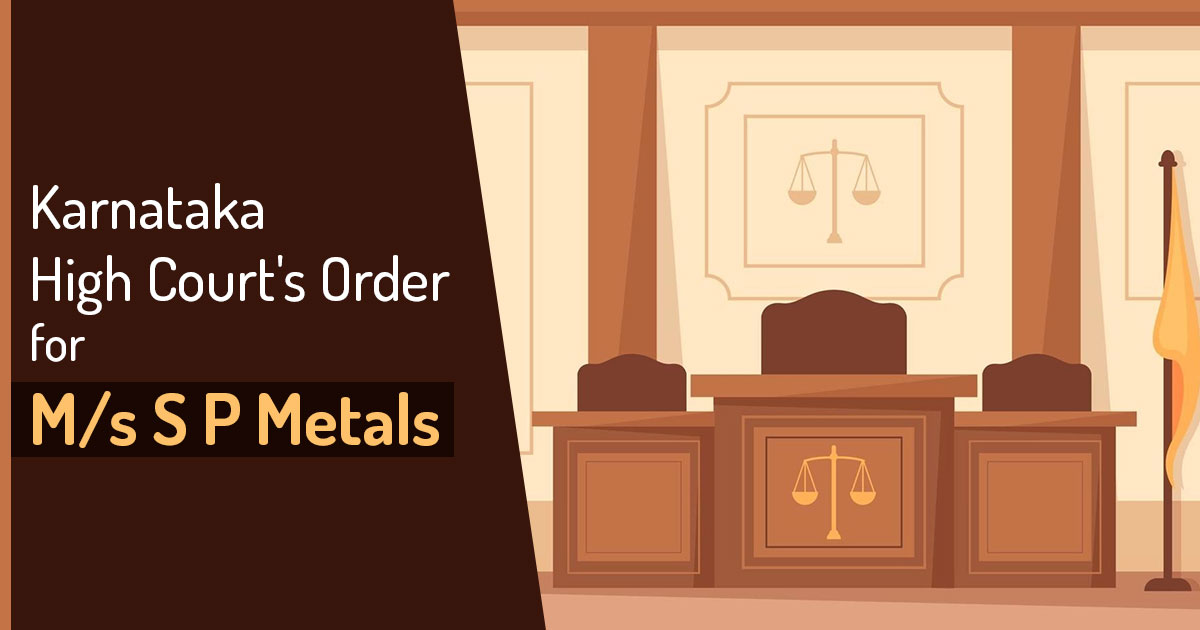 Karnataka High Court's Order for M/s S P Metals