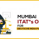 Mumbai ITAT"s Order for Deutsche India Pvt. Ltd.