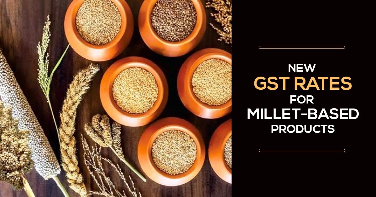 New GST Rates for Millet-based Products