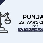 Punjab GST AAR's Order for M/S Vimal Alloys Ltd