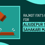 Rajkot ITAT's Order for Aliudepur Seva Sahakari Mandli Ltd