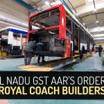 Tamil Nadu GST AAR's Order for Royal Coach Builders