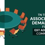 TN Trade Associations Demanding for GST Advisory Committee