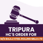 Tripura HC's Order for M/s Balaji Steel Rolling Mills Ltd