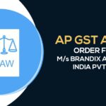 AP GST AAR's Order for M/s Brandix Apparel India Pvt Ltd