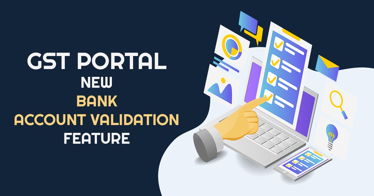 GST Portal New Bank Account Validation Feature