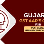 Gujarat GST AAR's Order for M/s. Cadila Pharmaceuticals Ltd