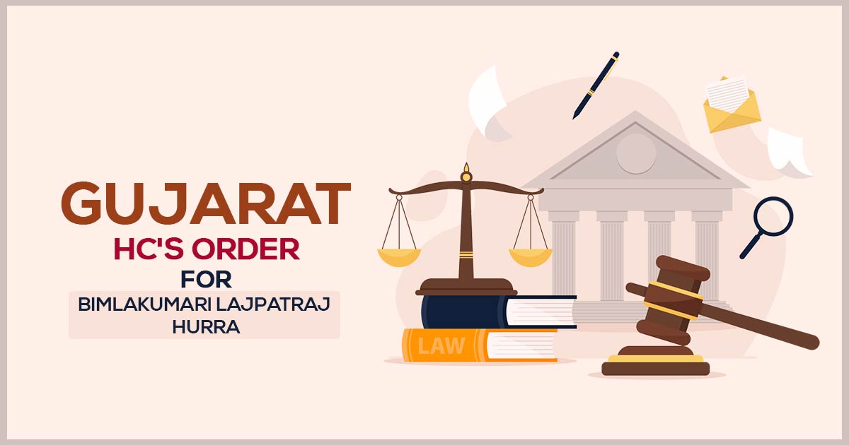 Gujarat HC's Order for Bimlakumari Lajpatraj Hurra