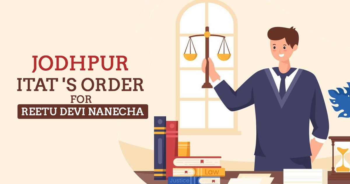 Jodhpur ITAT 's Order for Reetu Devi Nanecha