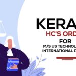 Kerala HC's Order for M/s US Technologies International Pvt Ltd