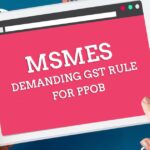 MSMEs Demanding GST Rule for PPOB