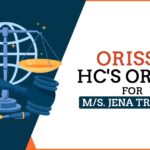 Orissa HC'S Order for M/s. Jena Trading