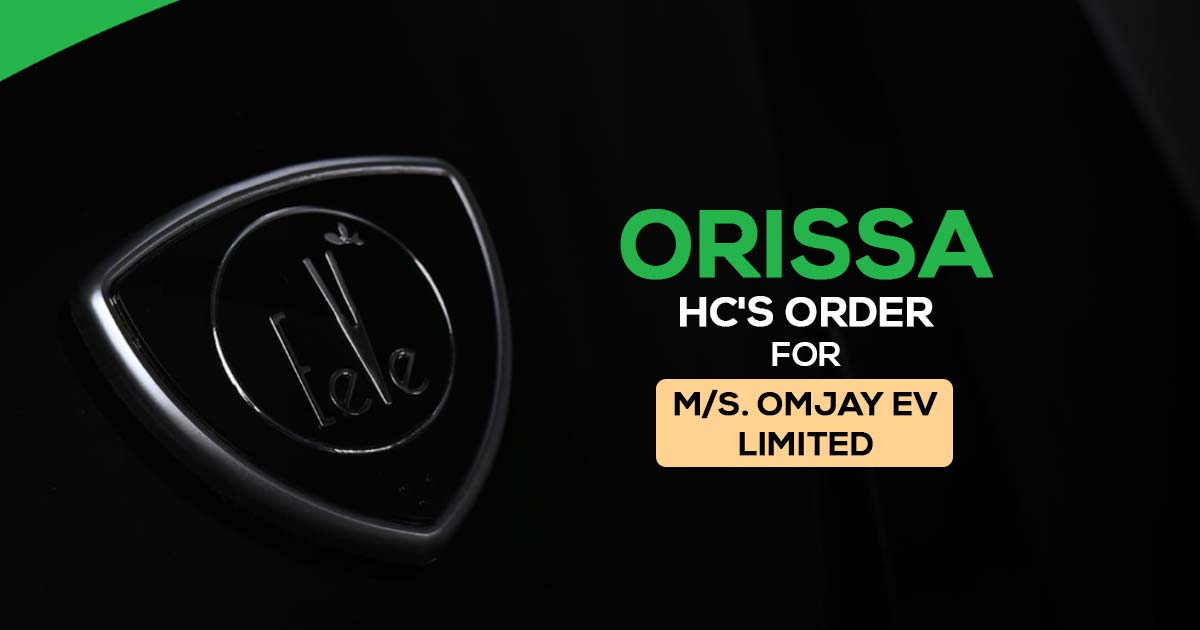 Orissa HC's Order for M/s. OMJAY EV LIMITED