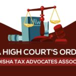 Orissa High Court's Order for All Odisha Tax Advocates Association