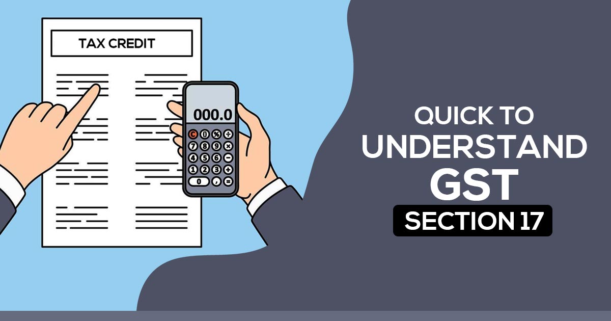 Quick to Understand GST Section 17