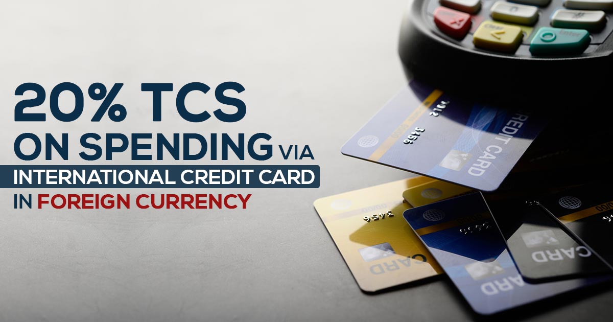 Paying Foreign Currency Using International Credit Card Attracts 20% TCS