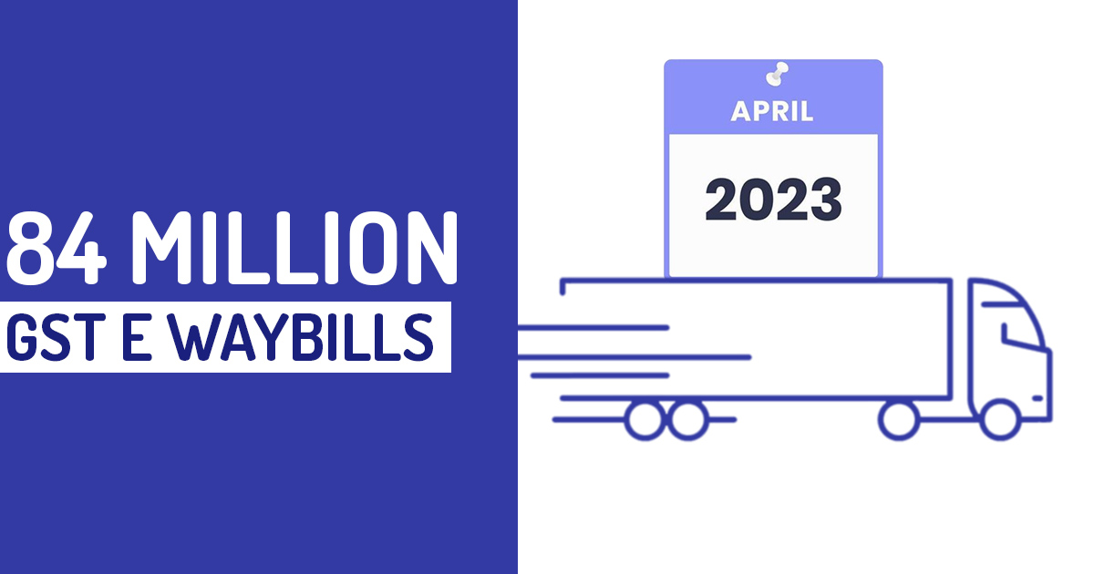 84 Million GST E Waybills