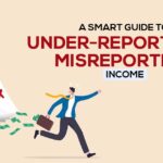 A Smart Guide to Under-reporting & Misreporting Income