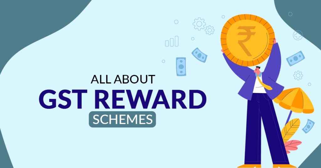 All About GST Reward Schemes