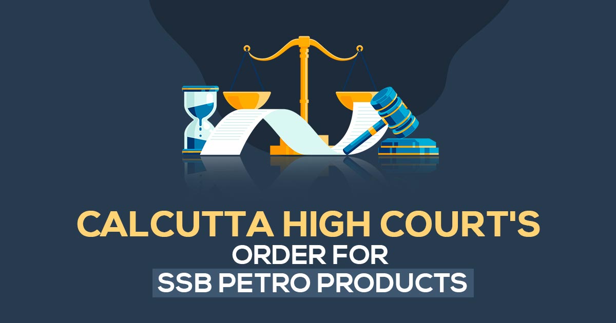 Calcutta High Court's Order for SSB Petro Products